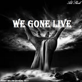 Ali Sheik feat. Christopher Capiche Robbin We Gone Live (feat. Christopher Capiche Robbin)