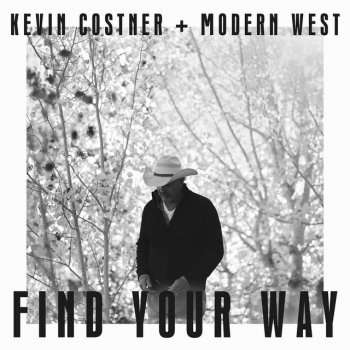 Исполнитель Kevin Costner & Modern West, альбом Find Your Way