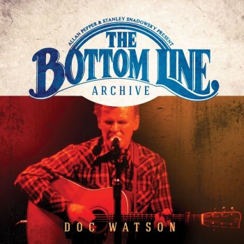 Doc Watson I Got the Blues and I Can't Be Satisfied - Live