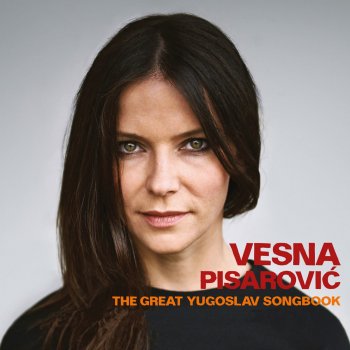 Исполнитель Vesna Pisarović, альбом The Great Yugoslav Songbook