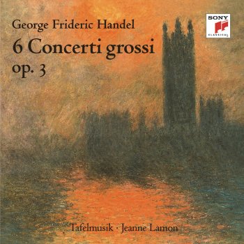 George Frideric Handel, Tafelmusik Baroque Orchestra & Jeanne Lamon Concerto Grosso No. 1 in B-Flat Major, HWV 312, Op. 3: I. Allegro