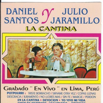 Исполнитель Daniel Santos , Julio Jaramillo, альбом La Cantina en Vivo