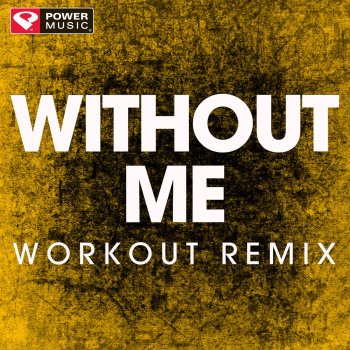 Power Music Workout Without Me - Workout Remix