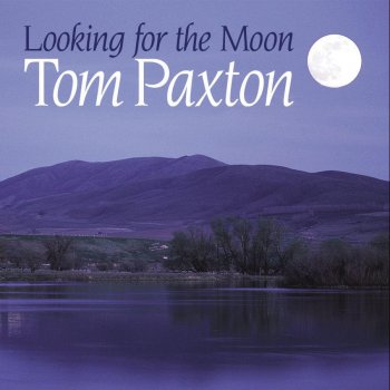 Tom Paxton Looking for the Moon