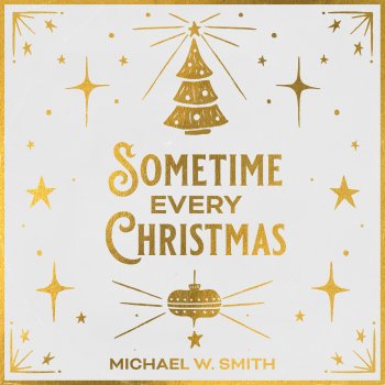 Michael W. Smith Sometime Every Christmas - Radio Edit