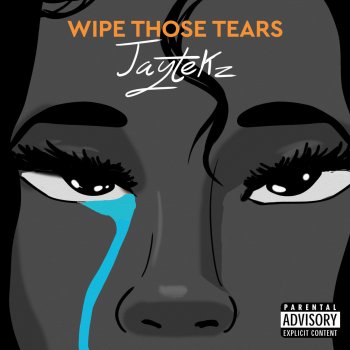 JayteKz Wipe Those Tears