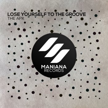 The Apx Lose Yourself to the Groove - Radio Edit