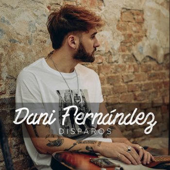 Dani Fernández Disparos (Acústica)