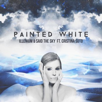 Cristina Soto feat. Illenium & Said the Sky Painted White