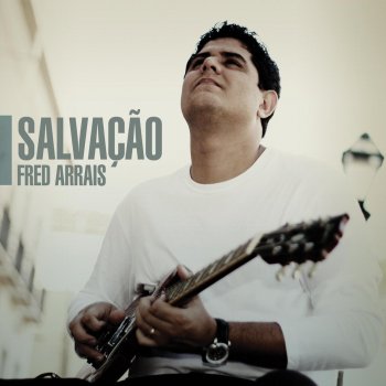 Fred Arrais Alegria Vem pela Manhã