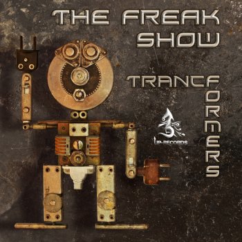 The Freak Show TrancFormers - Original Mix