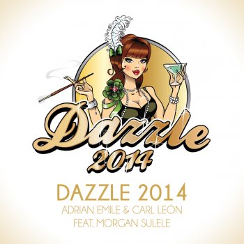 Adrian Emile & Carl León feat. Morgan Sulele Dazzle 2014