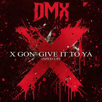 DMX X Gon' Give It to Ya (Re-Recorded - Sped Up)