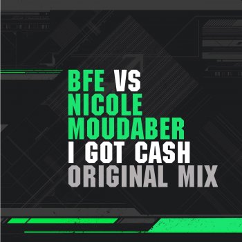 BFE feat. Nicole Moudaber I Got Cash