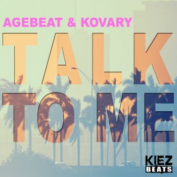 Исполнитель Agebeat & Kovary, альбом Talk to Me