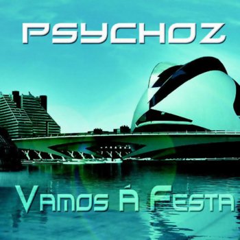 Psychoz Vamos Á Festa