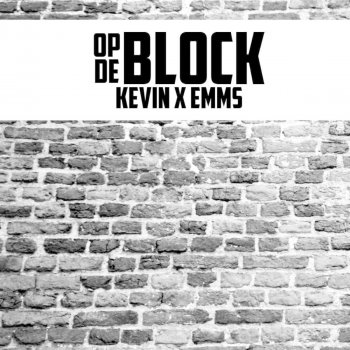 Kevin feat. Emms Op De Block