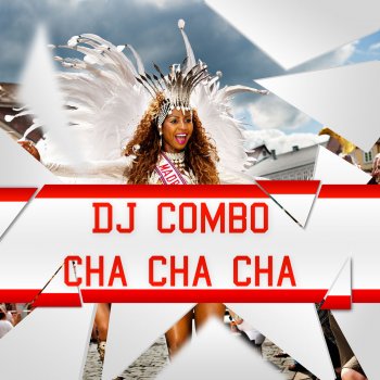 DJ Combo Cha Cha Cha (Extended Mix)