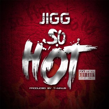 Jigg So Hot