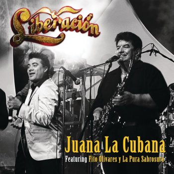 Liberación feat. Fito Olivares Y La Pura Sabrosura Juana la Cubana