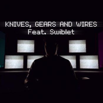 Musiclide Knives, Gears and Wires (feat. Swiblet)