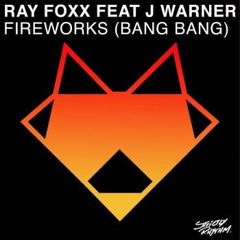 Ray Foxx feat. J Warner Fireworks (Bang Bang) [Radio Edit]