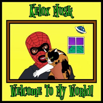 Исполнитель Kelox Musk, альбом Welcome To My World!