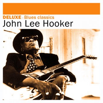 John Lee Hooker I Work for Her Everyday