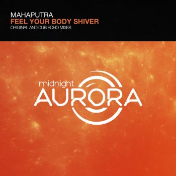 Mahaputra Feel Your Body Shiver (Dub Mix)