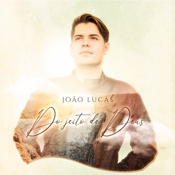 João Lucas feat. Tiago Oliveira Do Jeito de Deus