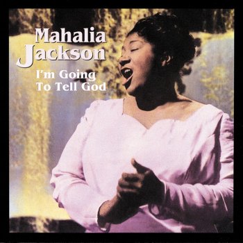 Mahalia Jackson I Have A Friend