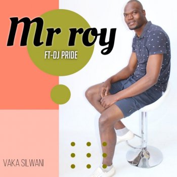 Mr Roy Vaka Silwani (feat. DJ Pride)