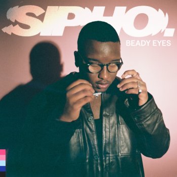 Sipho. BEADY EYES