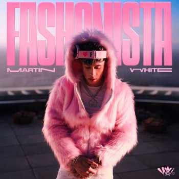 Исполнитель Martinwhite, альбом FASHONISTA - Single