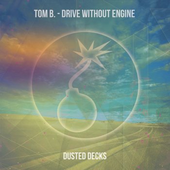 Tom B. Drive Without Engine (Day Mix)