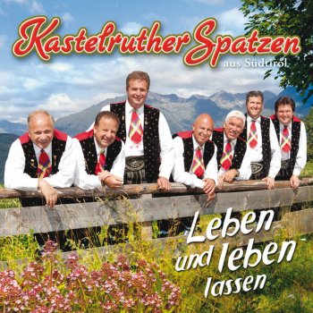 Kastelruther Spatzen Leben und leben lassen