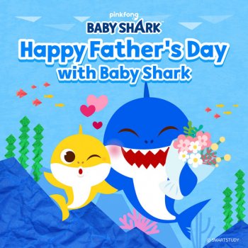 Pinkfong Happy Father's Day with Baby Shark
