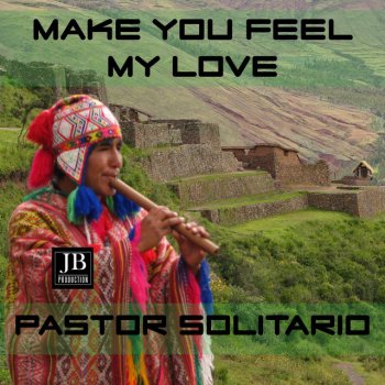 Исполнитель Pastor Solitario, альбом Make You Feel My Love (Addele Flute Version)