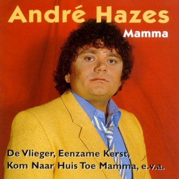 Andre Hazes Kom Naar Huis Toe Mama