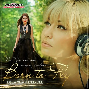 DJ Layla feat. Dee-Dee Born To Fly - Extended Mix