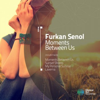 Furkan Senol Moments Between Us