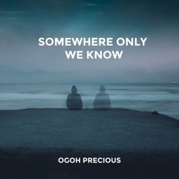 Ogoh Precious Somewhere Only We Knew