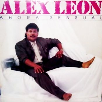 Alex Leon Hoy Tengo Ganas de Ti