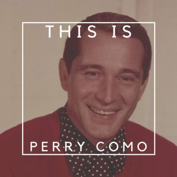 Perry Como 18- Love Makes The World Go 'Round (Yeah Yeah)