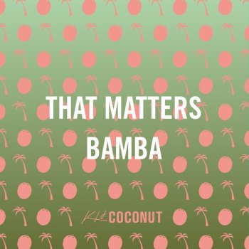 That Matters Bamba
