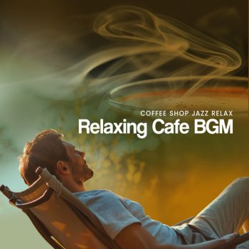 Исполнитель Coffee Shop Jazz Relax, альбом Relaxing Cafe BGM