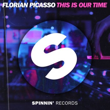 Florian Picasso This Is Our Time (Extended Mix)