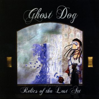 Ghost Dog feat. Tucson & DJ Gonzo Relics of Tha Lost Art