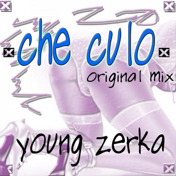 Young Zerka Che Culo - Original Mix