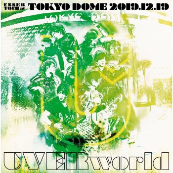 UVERworld Making it Drive UNSER TOUR at TOKYO DOME 2019.12.19